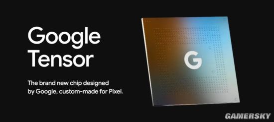 曝谷歌正研发Tensor 2处理器 或将于Pixel 7系列搭载