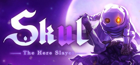 skul:英雄杀手(skul: the hero slayer)