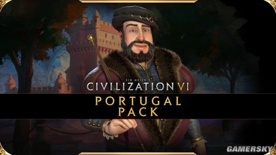 《文明6：新纪元季票》DLC6“葡萄牙包”已推出 新增领袖若昂三世