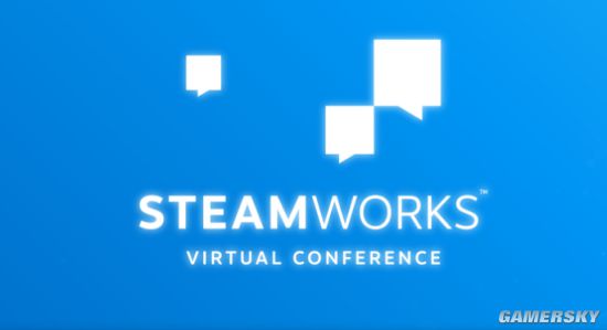 V社宣布于4月21日举办首届Steamworks虚拟会议 帮助开发者打造社区