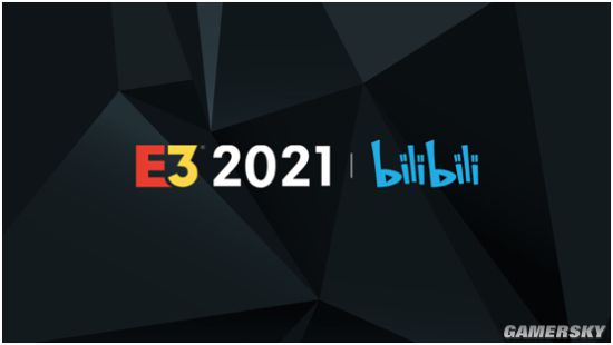 Bilibil成为E3官方中文独家直播平台 将与ESA展开深度合作