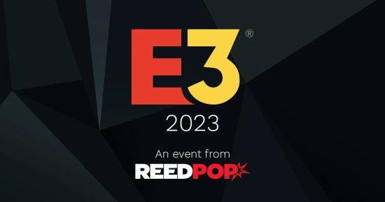 2023年E3将于6月13日开幕 御三家今年都不参加