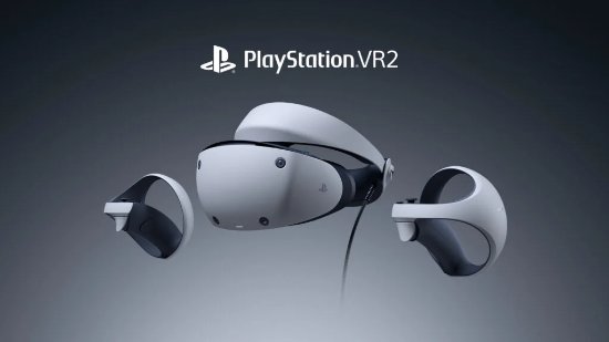 索尼称PSVR2早期销量超过PSVR 远超分析师此前预测